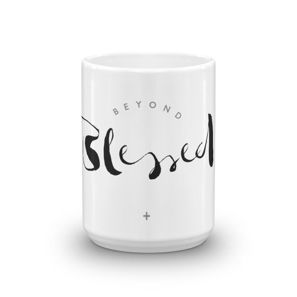 Beyond Blessed 15 oz Mug