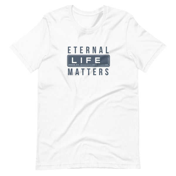 Eternal Life Matters Short-Sleeve Unisex T-Shirt
