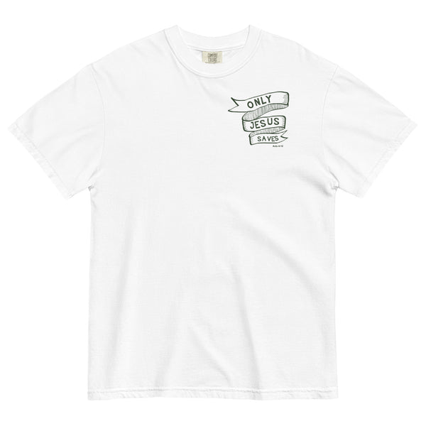 Only Jesus Saves Garment-Dyed T-shirt