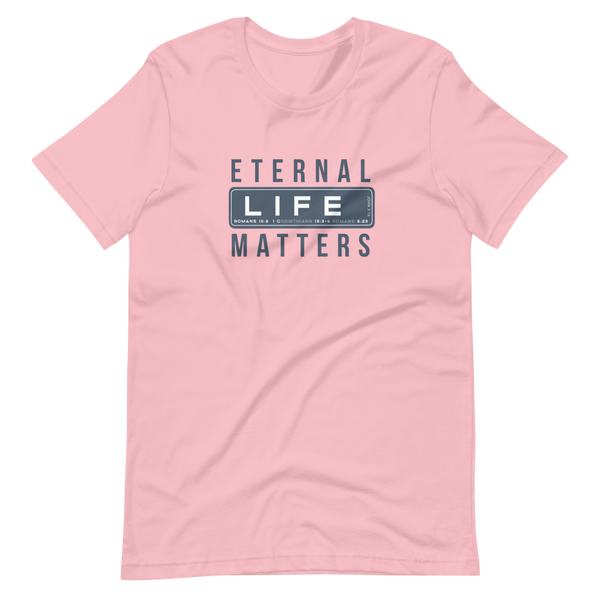 Eternal Life Matters Short-Sleeve Unisex T-Shirt