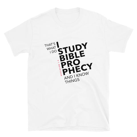 Christian Bible Prophecy I Know Things Short-Sleeve Men's Women's T-Shirt