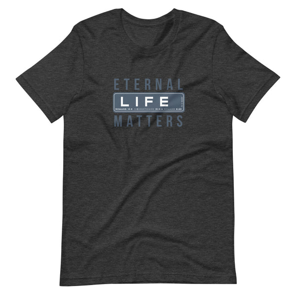 Eternal Life Matters Short-Sleeve Unisex T-Shirt